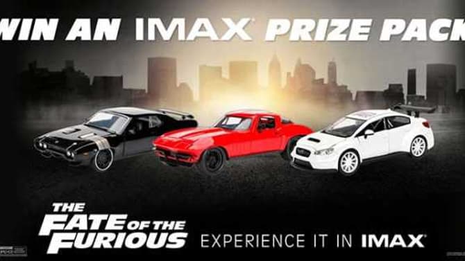 GIVEAWAY: THE FATE OF THE FURIOUS Cars And IMAX Tickets Up For Grabs!
