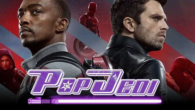 EXCLUSIVE: POP JEDI Reviews THE FALCON AND THE WINTER SOLDIER & More