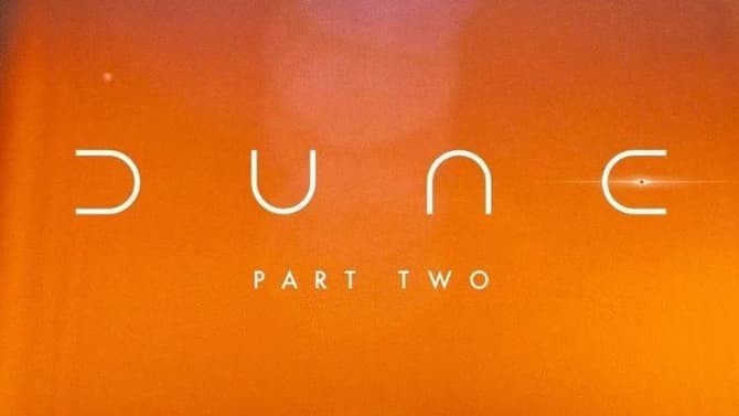 DUNE: PART TWO Officially Begins Production; Full Cast And New Synopsis Revealed