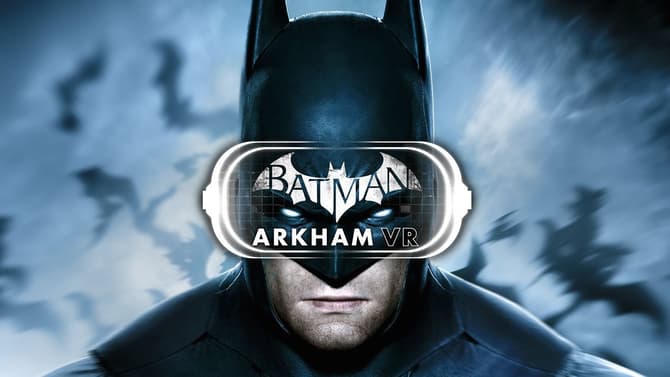 Become The Batman With This New Gameplay Trailer For BATMAN: ARKHAM VR