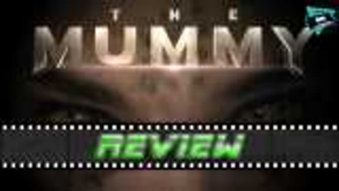 THE MUMMY Review - Is It The Start Of Something Big?